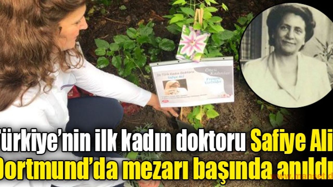 Türkiye'nin ilk kadın doktoru Safiye Ali, Almanya'daki kabri başında anıldı