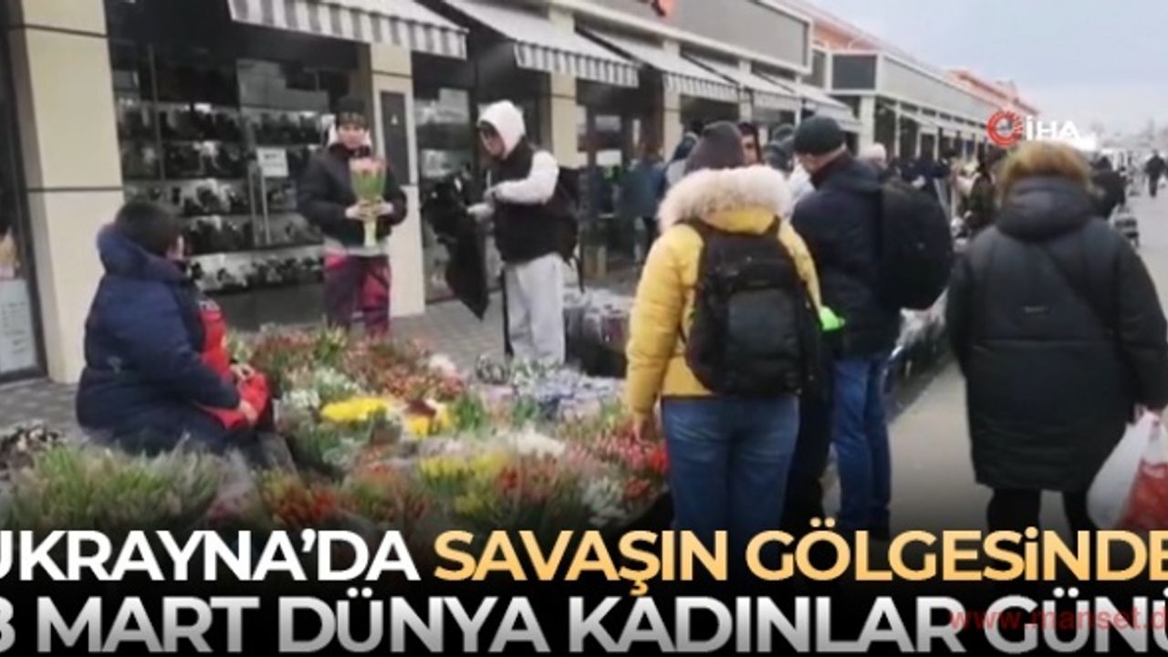 Ukrayna’da savaşın gölgesinde 8 Mart Dünya Kadınlar Günü