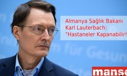 Almanya Sağlık Bakanı Karl Lauterbach: "Hastaneler Kapanabilir!"