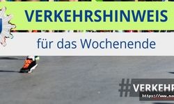 Verkehrshinweis für das anstehende Wochenende