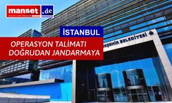 İBB’ye üçüncü operasyonu neden jandarma yaptı?