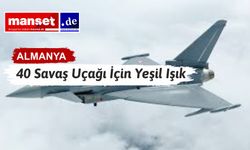 Almanya'dan Türkiye’ye Eurofighter Onayı: 40 Savaş Uçağı İçin Yeşil Işık