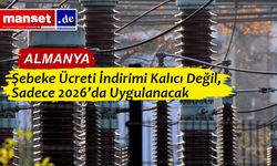 Almanya’da Elektrik Şebeke Ücreti İndirimi Yalnızca 2026 ile Sınırlı Kalacak