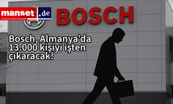 Bosch, Almanya’da 13.000 kişiyi işten çıkaracak.