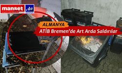 ATİB Bremen’de Art Arda Saldırılar