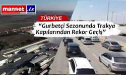Trakya Sınır Kapılarından 5 Milyona Yakın Gurbetçi Geçiş Yaptı