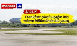 Frankfurt’tan kalkan uçakta iniş takımı bölümünde ceset bulundu