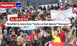 Almanya’dan Nitelikli İş Gücü İçin Yeni Hamle: “Çalış ve Kal Ajansı” Geliyor