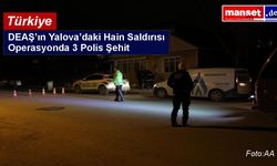 Yalova’daki DEAŞ operasyonunda 3 polis şehit oldu