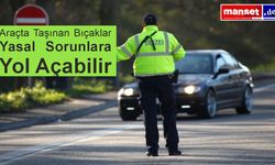 ADAC'tan Sürücülere Uyarı: Araçta Bıçak Taşımak Yasaklanabilir