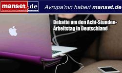 Almanya’da 8 Saatlik İş Günü Tartışmaya Açıldı