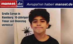 Hamburg’da Kayıp Alarmı: 10 Yaşındaki Timur’dan Günlerdir Haber Yok