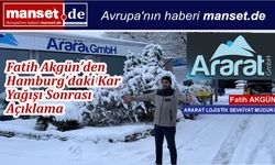Fatih Akgün’den Hamburg’daki Kar Yağışı Sonrası Açıklama: Ararat GmbH Sevkiyatlarında Gecikme Yaşandı
