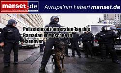 Ramazan’ın ilk gününde Hannover’de camiye polis operasyonu