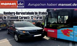 Hamburg-Harvestehude’de Otobüs ile Otomobil Çarpıştı: 12 Yaralı