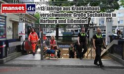 Hamburg’da 13 Yaşındaki Kız Kayıp: Harburg ve Eißendorf’ta Geniş Çaplı Arama Çalışması