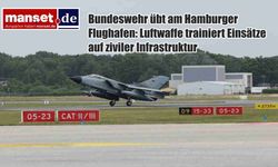 Alman Hava Kuvvetleri Hamburg Havalimanı’nda Tatbikatta: Sivil Altyapıda Askerî Operasyon Eğitimi