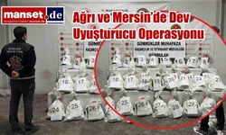 Ağrı ve Mersin’de Dev Uyuşturucu Operasyonu: 8 Milyar TL’yi Aşan Kaçak Madde Ele Geçirildi
