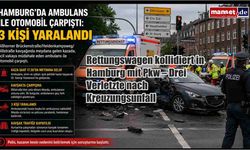 Hamburg'da Ambulans ile Otomobil Çarpıştı: Üç Kişi Yaralandı