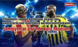 Şampiyonlar Ligi’nde kura heyecanı: Galatasaray ve Fenerbahçe’nin rakipleri belli oluyor