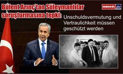 Bülent Arınç’tan Süleymanlılar soruşturmasına tepki: “Masumiyet karinesi ve soruşturmanın gizliliği korunmalı”
