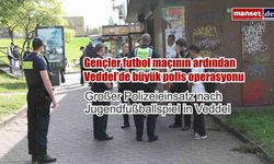 Gençler futbol maçının ardından Veddel’de büyük polis operasyonu