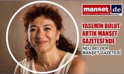 YASEMİN BULUT ARTIK MANŞET GAZETESİ’NDE