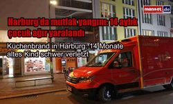 Harburg’da mutfak yangını: 14 aylık çocuk ağır yaralandı