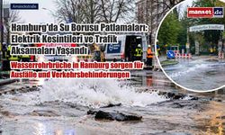 Hamburg'da Su Borusu Patlamaları: Elektrik Kesintileri ve Trafik Aksamaları Yaşandı