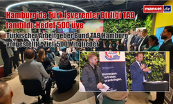 Hamburg’da Türk İşverenler Birliği TAB tanıtıldı: Hedef 500 üye