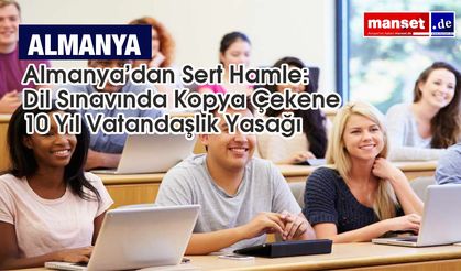 Almanya’da vatandaşlık yasasında sıkılaştırma: Dil sınavında kopya çekenlere 10 yıl başvuru yasağı
