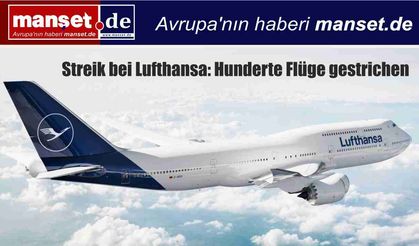 Lufthansa’da Grev Krizi: Yüzlerce Uçuş İptal