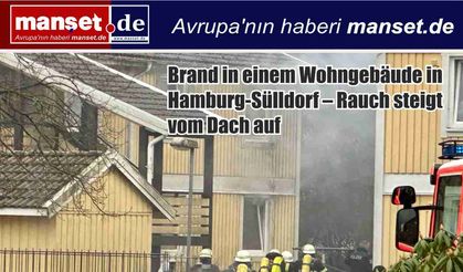 Hamburg-Sülldorf’ta Konut Binasında Yangın Çıktı – Çatıdan Yoğun Duman Yükseldi