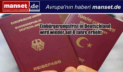 Almanya'da Vatandaşlığa Geçiş Süresi Yeniden 8 Yıla Çıkıyor