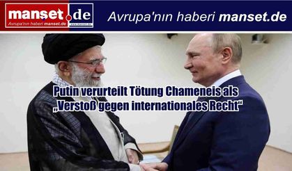 Putin’den Hamaney’in Ölümüne Tepki: “Uluslararası Hukukun İhlali”