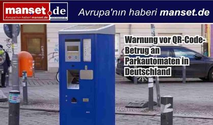 Almanya’da Park Otomatlarında Sahte QR Kod Uyarısı