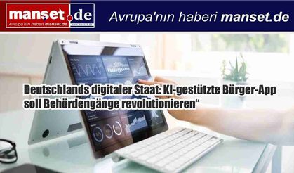 Almanya’dan Dijital Devlet Hamlesi: Yapay Zeka Destekli ‘Vatandaş Uygulaması’ Yolda”
