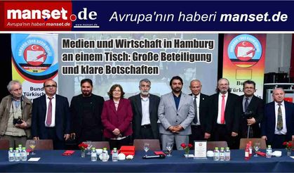Hamburg’da Medya ve İş Dünyası Aynı Masada: Yoğun Katılım, Açık Diyalog ve Güç Birliği Mesajı