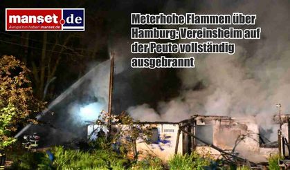 Hamburg Semalarında Alevler: Peute’deki Kulüp Binası Yangında Küle Döndü