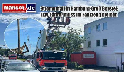 Hamburg Groß-Borstel'de Elektrik Hattı Kazası: Kamyon Sürücüsü Araçta Bekletildi