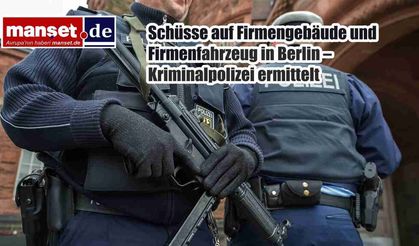 Berlin'de Şirket Binasına Silahlı Saldırı: Polis Failleri Arıyor