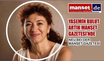 YASEMİN BULUT ARTIK MANŞET GAZETESİ’NDE