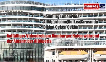 Hamburg Limanı'nda AIDAperla'nın Kalkışı Sırasında Dikkat Çeken Çekim