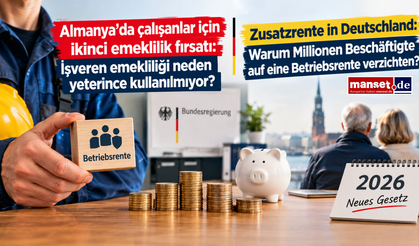 Almanya'da çalışanların yarısı bu emeklilik hakkından yararlanmıyor: 2026'da neler değişti?