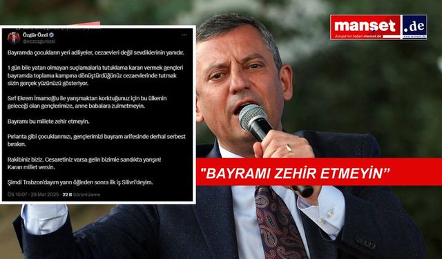 Özgür Özel 'Tutuklu gençleri serbest bırakın'