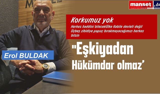 Sizden korkmadık ki, gölgenizden korkalım.