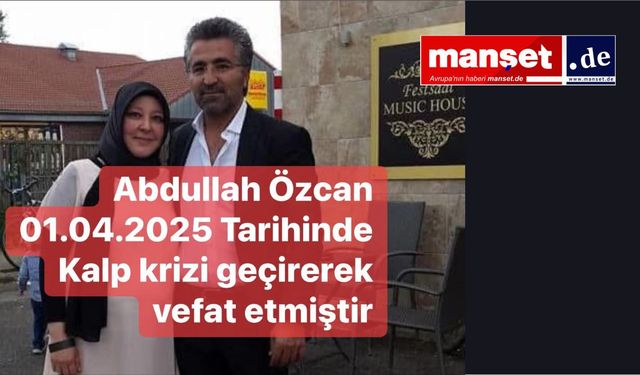 Abdullah Özcan’ın Vefatı: Sevenlerini Yasa Boğdu