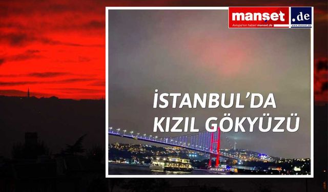 Deprem sonrası kızıl gökyüzü paniği!