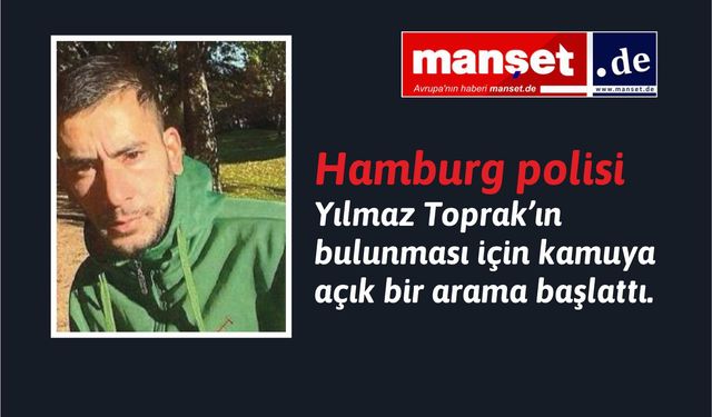 Harburg’da Kayıp Yılmaz Toprak Aranıyor