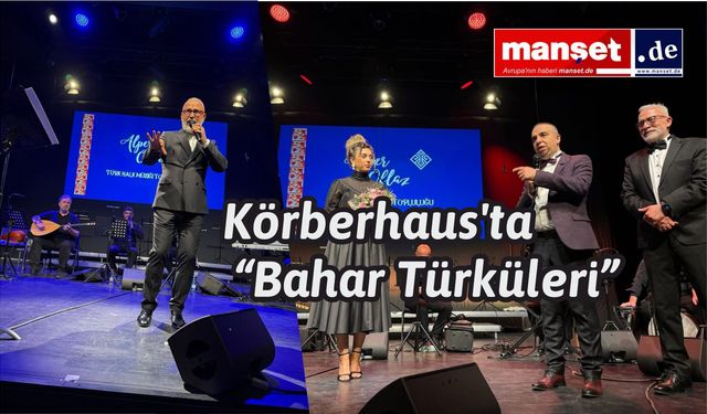 Hamburg’da Baharın Melodileriyle Türkü Ziyafeti